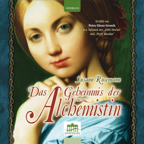 Hoerbuch Das Geheimnis der Alchemistin - Susann Rosemann - Petra Glunz Grosch