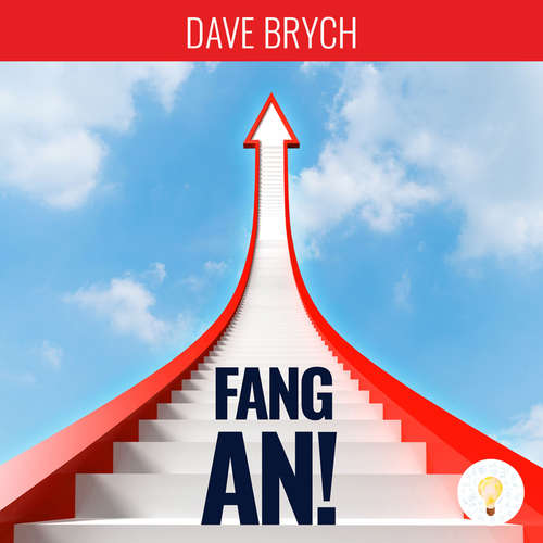 Hoerbuch Fang an! - Dave Brych - Dave Brych