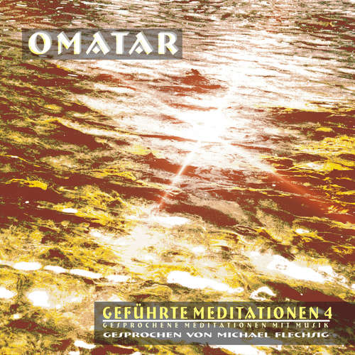 Hoerbuch Geführte Meditationen - Teil 4 - Sven von Strauch - Michael Flechsig