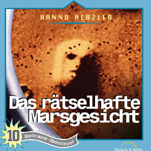 Hoerbuch 10: Das rätselhafte Marsgesicht - Hanno Herzler - Aji Chakiath