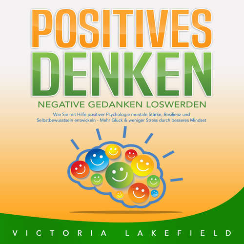 Hoerbuch POSITIVES DENKEN - Victoria Lakefield - Meike Graf