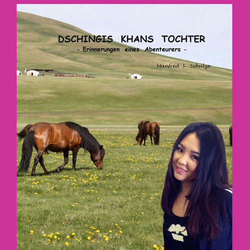 Hoerbuch Dschingis Khans Tochter - Manfred S. Schulze - Manfred S. Schulze