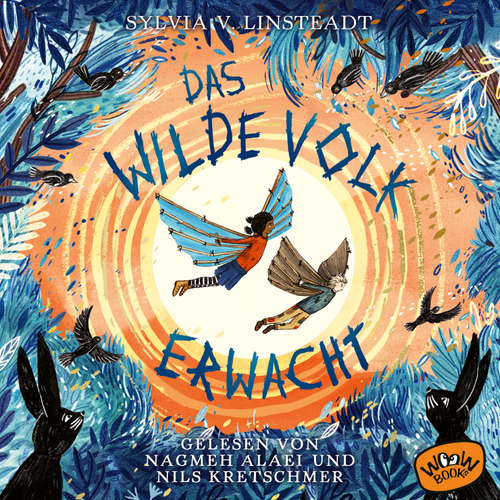 Hoerbuch Das Wilde Volk erwacht (Bd. 2) - Sylvia V. Linsteadt - Nagmeh Alaei