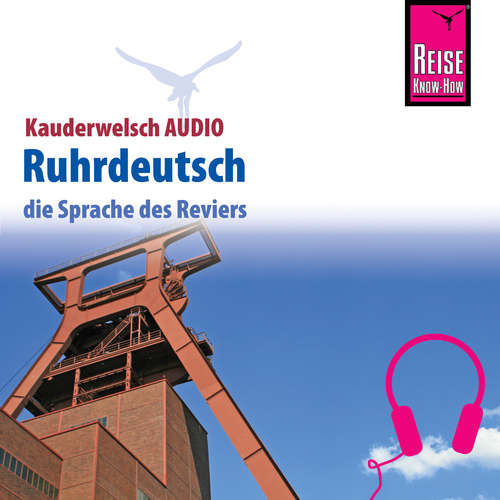 Hoerbuch Reise Know-How Kauderwelsch AUDIO Ruhrdeutsch - Karl-Heinz Henrich - Kerstin Belz