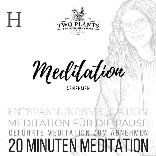Hoerbuch Meditation Abnehmen - Meditation H - 20 Minuten Meditation - Christiane M. Heyn - Christiane M. Heyn