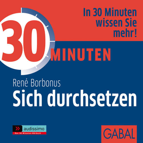 Hoerbuch 30 Minuten Sich durchsetzen - René Borbonus - Gilles Karolyi