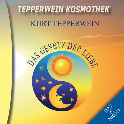 Hoerbuch Tepperwein Kosmothek: Das Gesetz der Liebe (Day & Night) -  - Kurt Tepperwein