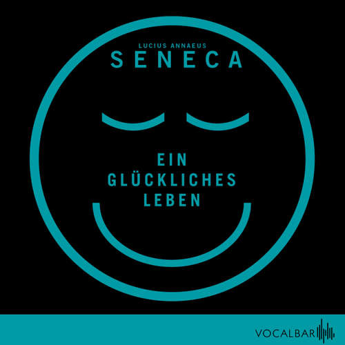 Hoerbuch Ein glückliches Leben - Lucius Annaeus Seneca - Uwe Neumann