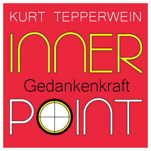 Hoerbuch Inner Point - Gedankenkraft - Kurt Tepperwein - Kurt Tepperwein