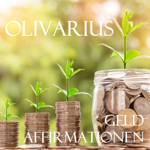 Hoerbuch Geld - Affirmationen - Olivarius - Olivarius