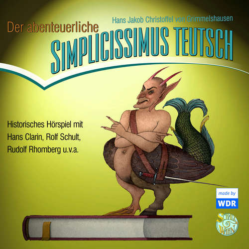 Hoerbuch Der abenteuerliche Simplicissimus Teutsch - Hans Jakob Christoffel von Grimmelshausen - Hans Clarin