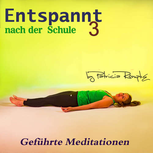 Hoerbuch Entspant nach der Schule - Teil 3 - Patricia Römpke - Patricia Römpke