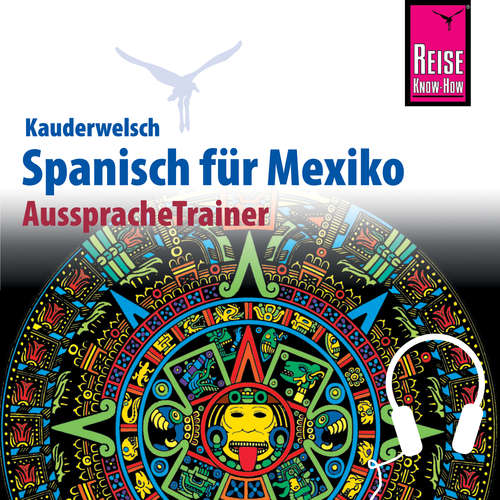 Hoerbuch Reise Know-How Kauderwelsch AusspracheTrainer Spanisch für Mexiko - Enno Witfeld - Eduardo Villaseñor-Orosco