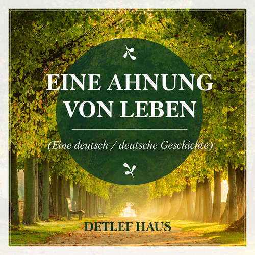 Hoerbuch Eine Ahnung von Leben - Detlef Haus - Rolf Buschpeter