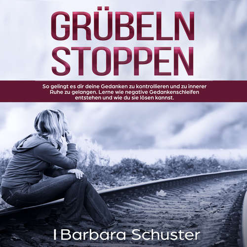 Hoerbuch Grübeln stoppen - Barbara Schuster - Johannes Langer