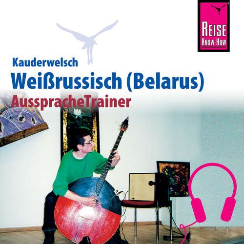 Hoerbuch Reise Know-How Kauderwelsch AusspracheTrainer Weissrussisch (Belarus) - Holger Knauf - Tania Novik