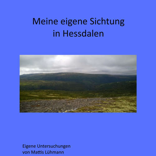 Hoerbuch Meine eigene Sichtung in Hessdalen - Mattis Lühmann - Mattis Lühmann