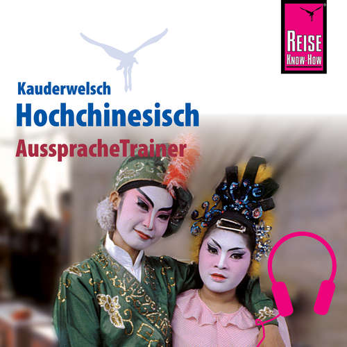 Hoerbuch Reise Know-How Kauderwelsch AusspracheTrainer Hochchinesisch - Marie L. Latsch - Ying-Bin Yü