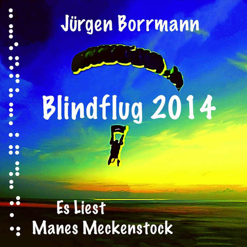 Hoerbuch Blindflug 2014 - Jürgen Borrmann - Manes Meckenstock
