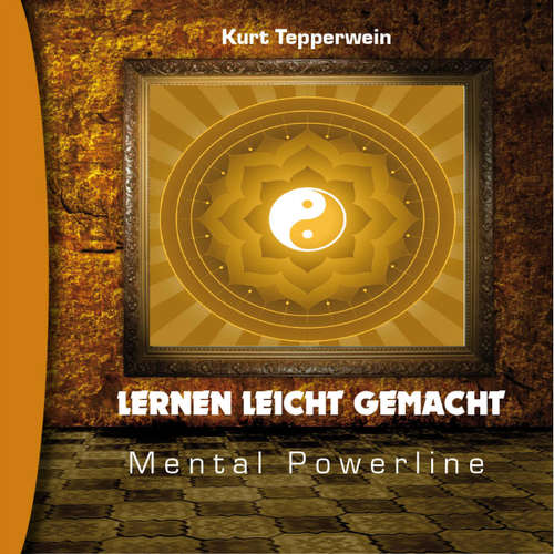 Hoerbuch Mental Powerline: Lernen leicht gemacht - - Kurt Tepperwein