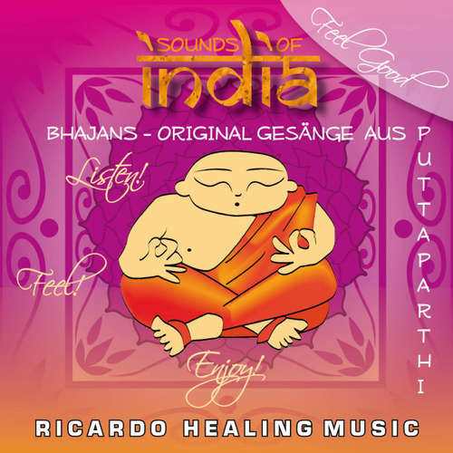Hoerbuch Sounds of India - Bhajans - Original Gesänge aus Puttaparthi - - Ricardo M