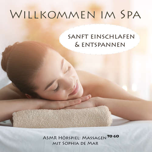 Hoerbuch Asmr Massagen - Willkommen im Spa - Sophia De Mar - Sophia De Mar