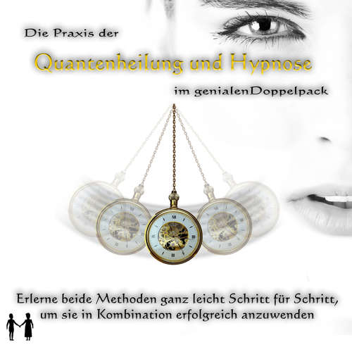 Hoerbuch Die Praxis der Quantenheilung und Hypnose im genialen Doppelpack - Jeffrey Jey Bartle - Jeffrey Jey Bartle