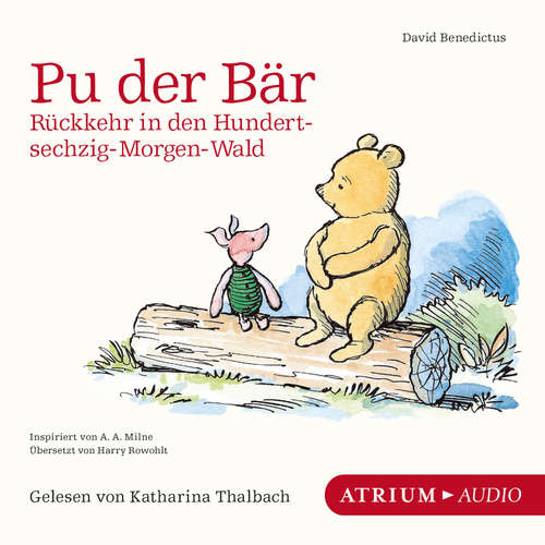 Hoerbuch Pu der Bär. Rückkehr in den Hundertsechzig-Morgen-Wald - David Benedictus - Katharina Thalbach