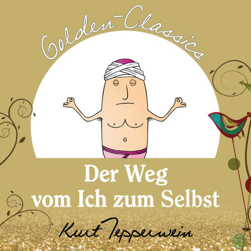 Hoerbuch Der Weg vom Ich zum Selbst - Golden Classics - Kurt Tepperwein - Kurt Tepperwein