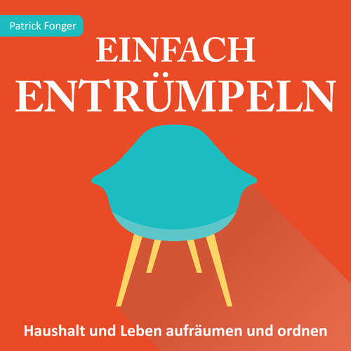 Hoerbuch Einfach entrümpeln - Patrick Fonger - Patrick Fonger