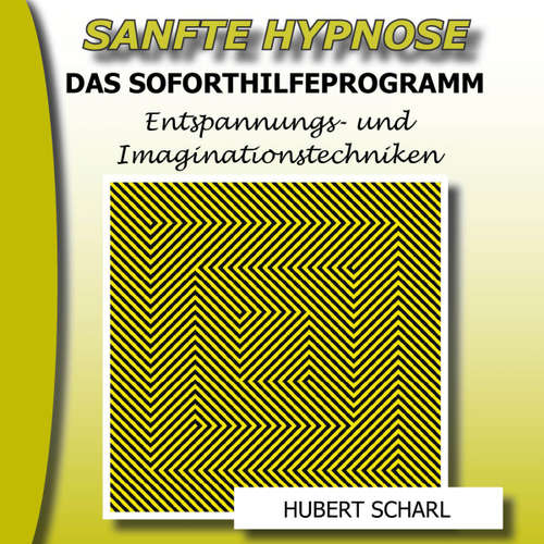 Hoerbuch Sanfte Hypnose: Entspannungs- Und Imaginationstechniken (Das Soforthilfeprogramm) - - Hubert Scharl