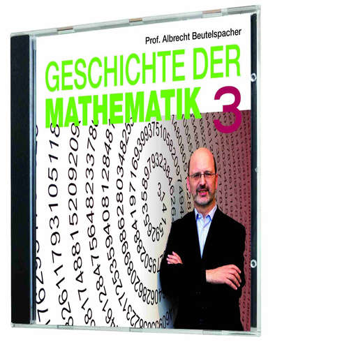 Hoerbuch Geschichte der Mathematik 3 - Albrecht Beutelspacher - Albrecht Beutelspacher