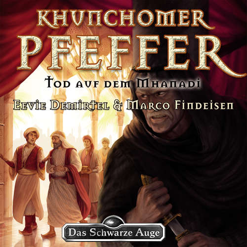 Hoerbuch Das Schwarze Auge - Khunchomer Pfeffer 2 - Tod auf dem Mhanadi - Eevie Demirtel - Thomas Ney