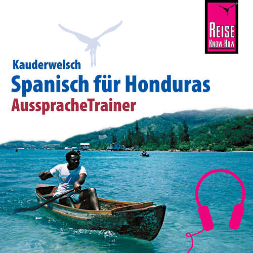 Hoerbuch Reise Know-How Kauderwelsch AusspracheTrainer Spanisch für Honduras - Veronika Schmidt - Noémi Abila Galbéz