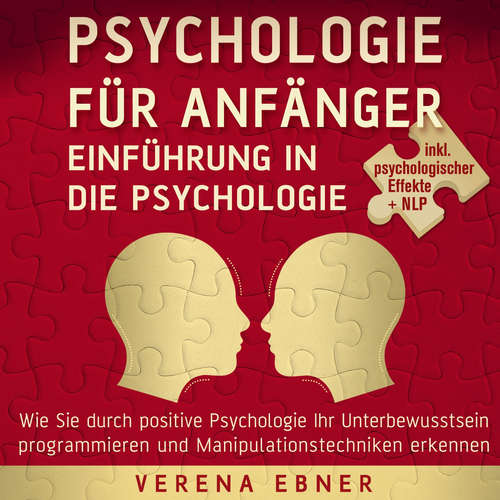 Hoerbuch Psychologie für Anfänger - Einführung in die Psychologie - Verena Ebner - Constanze Buttmann