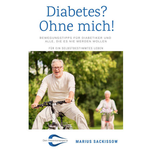 Hoerbuch Diabetes? Ohne mich! - Marius Sackissow - Marius Sackissow