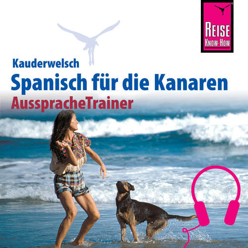 Hoerbuch Reise Know-How Kauderwelsch AusspracheTrainer Spanisch für die Kanaren - Dieter Schulze - Miguel Muñoz Hernandez