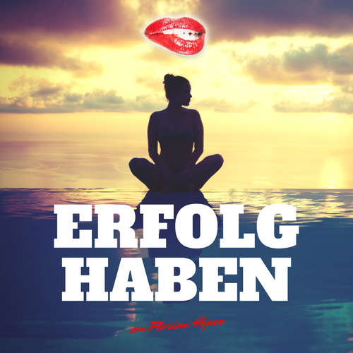 Hoerbuch Erfolg haben - Florian Höper - Florian Höper