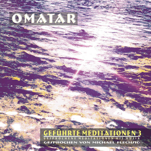 Hoerbuch Geführte Meditationen - Teil 3 - Sven von Strauch - Michael Flechsig