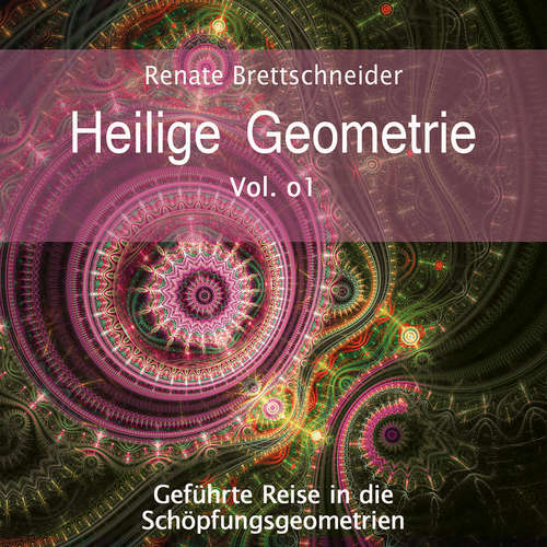 Hoerbuch Heilige Geometrie - Renate Brettschneider - Renate Brettschneider