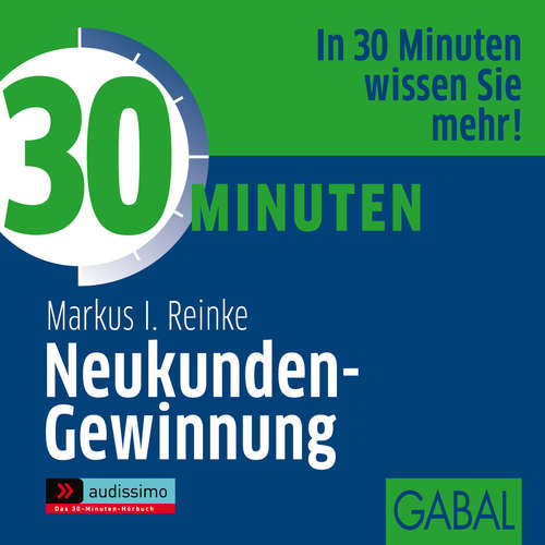 Hoerbuch 30 Minuten Neukunden-Gewinnung - Markus I. Reinke - Sonngard Dressler