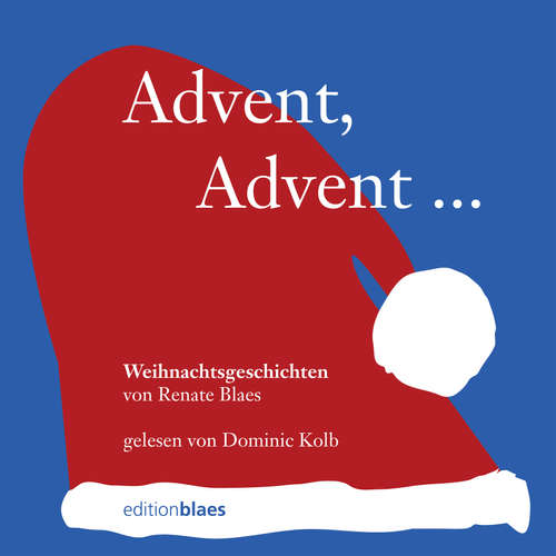 Hoerbuch Advent, Advent … - Renate Blaes - Dominic Kolb