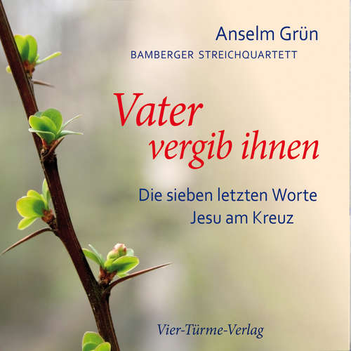 Hoerbuch Vater vergib ihnen - Anselm Grün - Anselm Grün