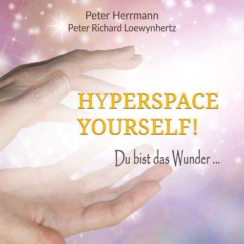 Hoerbuch Hyperspace Yourself! - Peter Herrmann - Peter Herrmann