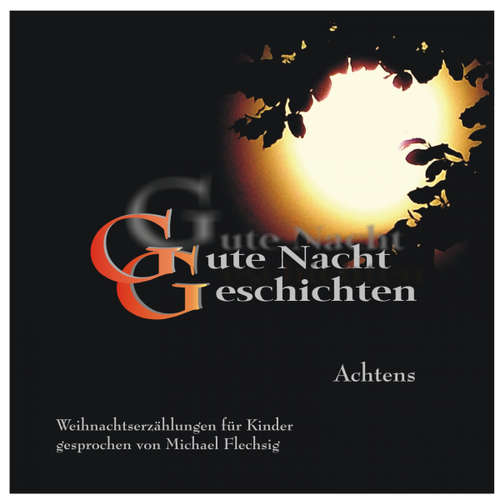 Hoerbuch Gute Nacht Geschichten Achtens - Weihnachtserzählungen für Kinder -  - Michael Flechsig
