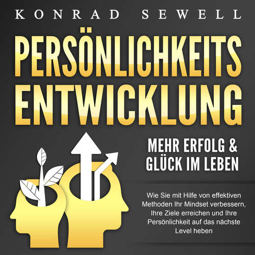 Hoerbuch Persönlichkeitsentwicklung - Mehr Erfolg & Glück im Leben - Konrad Sewell - Philipp Riegels