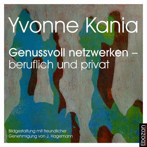 Hoerbuch Genussvoll netzwerken – beruflich und privat - Yvonne Kania - Andreas Gregori