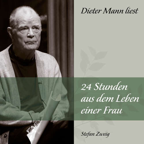 Hoerbuch 24 Stunden aus dem Leben einer Frau - Stefan Zweig - Dieter Mann