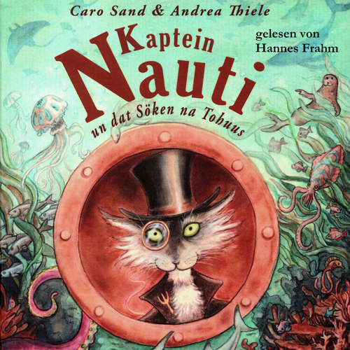 Hoerbuch Kaptein Nauti un dat Söken na Tohuus - Caro Sand - Hannes Frahm