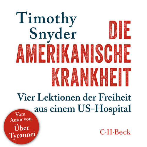 Hoerbuch Die amerikanische Krankheit - Timothy Snyder - Peter Bieringer